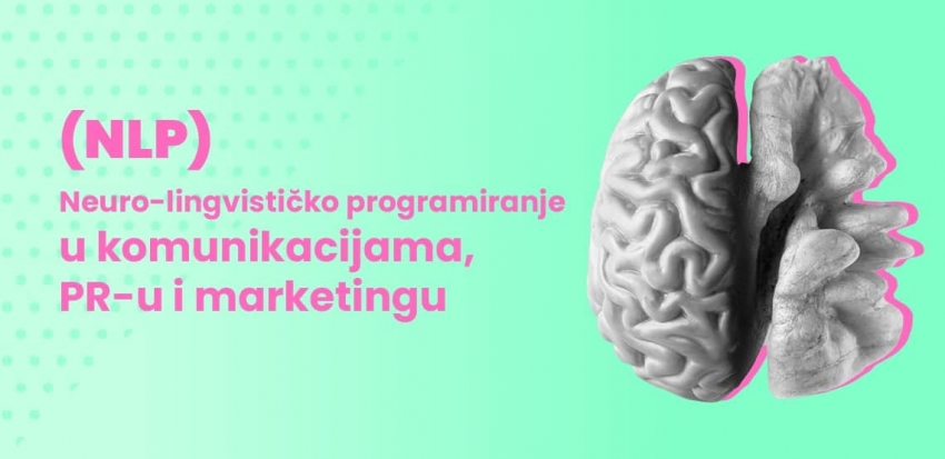 Neuro-lingvističko programiranje (NLP) u komunikacijama, PR-u i marketingu